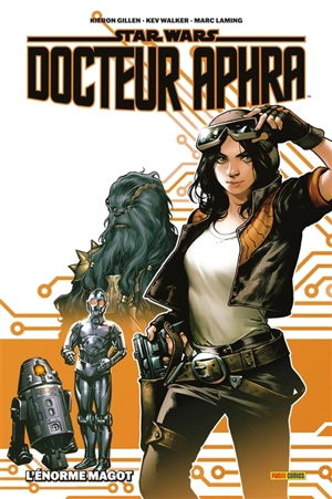 Star Wars : Docteur Aphra. Vol. 1. L'énorme magot - Kieron Gillen