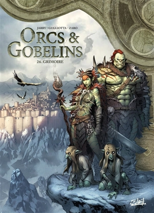 Orcs & gobelins. Vol. 26. Grimoire - Nicolas Jarry