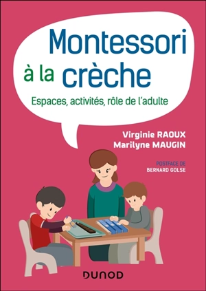 Montessori à la crèche : espaces, activités, rôle de l'adulte - Virginie Raoux