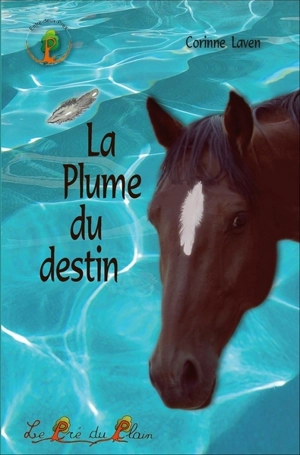 La plume du destin - Corinne Laven