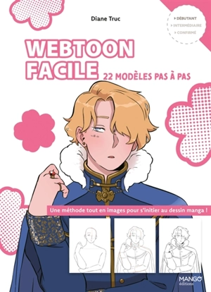 Webtoon facile : 22 modèles pas à pas : une méthode tout en images pour s'initier au dessin manga ! - Diane Truc