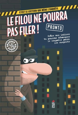 Le filou ne pourra pas filer ! : 10 grandes enquêtes : c'est le lecteur qui mène l'enquête - Pronto