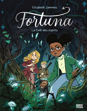 Fortuna. Vol. 2. La forêt des esprits - Elisabeth Jammes