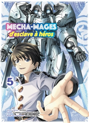 Mecha-mages : d'esclave à héros. Vol. 5 - Ryoma