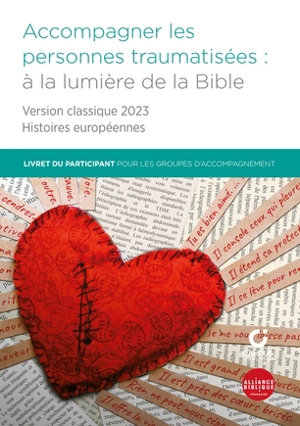 Accompagner les personnes traumatisées : à la lumière de la Bible : livret du participant pour les groupes d'accompagnement, version classique 2023, histoires européennes