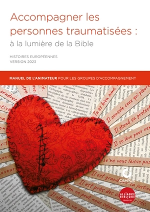 Accompagner les personnes traumatisées : à la lumière de la Bible : manuel de l'animateur pour les groupes d'accompagnement, histoires européennes, version 2023