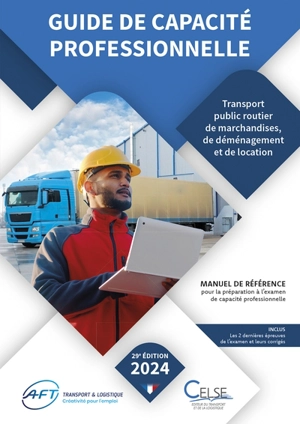 Guide de capacité professionnelle, transport public routier de marchandises, de déménagement et de location de véhicules industriels avec conducteur destinés au transport de marchandises : manuel de référence pour la préparation aux examens de capaci - Apprendre et se former en transport et logistique (France)