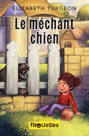 Le méchant chien - Turgeon, Élisabeth