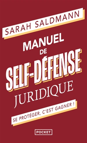 Manuel de self-defense juridique : se protéger, c'est gagner ! - Sarah Saldmann