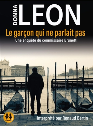 Une enquête du commissaire Brunetti. Le garçon qui ne parlait pas - Donna Leon