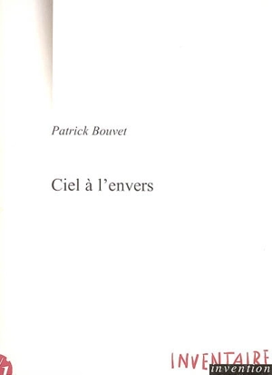 Ciel à l'envers - Patrick Bouvet