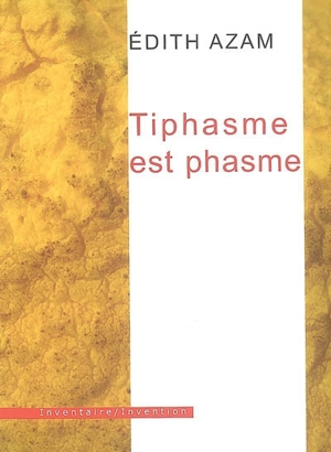 Tiphasme est phasme - Edith Azam