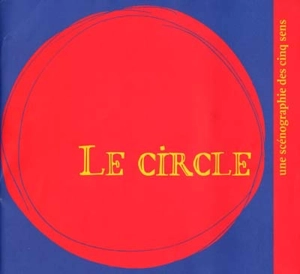 Le circle : une scénographie des cinq sens