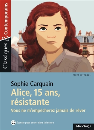 Alice, 15 ans, résistante - Sophie Carquain