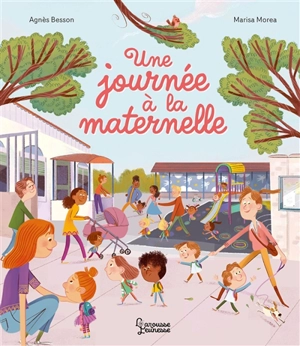 Une journée à la maternelle - Agnès Besson