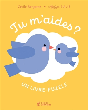 Tu m'aides ? : un livre-puzzle - Cécile Bergame