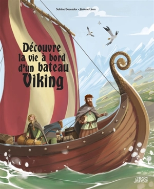 Découvre la vie à bord d'un bateau viking - Sabine Boccador