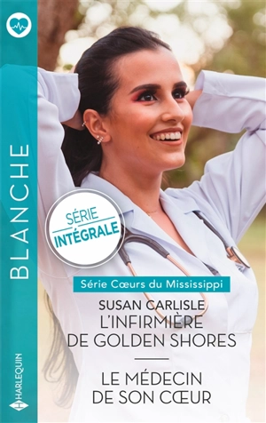 L'infirmière de Golden Shores. Le médecin de son coeur - Susan Carlisle