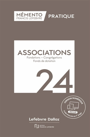 Associations : fondations, congrégations, fonds de dotation : 2024 - Editions Francis Lefebvre