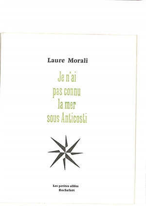 Je n'ai pas connu la mer sous Anticosti - Laure Morali