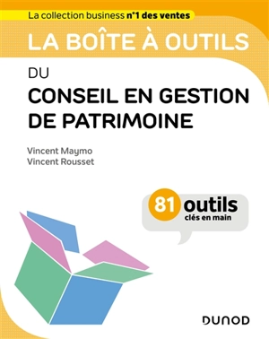 La boîte à outils du conseil en gestion de patrimoine - Vincent Maymo