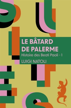 Histoire des Beati Paoli. Vol. 1. Le bâtard de Palerme - Luigi Natoli