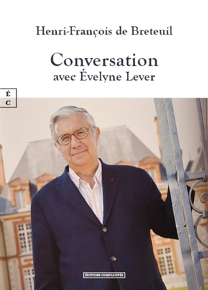 Conversation avec Evelyne Lever - Henri-François de Breteuil