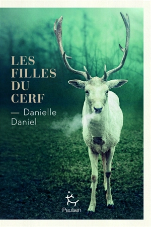 Les filles du cerf - Danielle Daniel