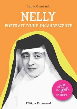 Nelly : portrait d'une incandescente - Laure Gombault