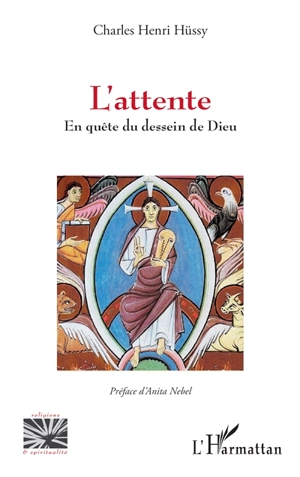 L'attente : en quête du dessein de Dieu - Charles Hüssy