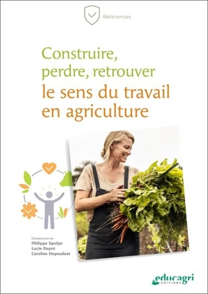 Construire, perdre, retrouver : le sens du travail en agriculture