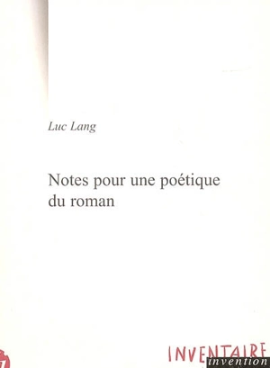 Notes pour une poétique du roman - Luc Lang