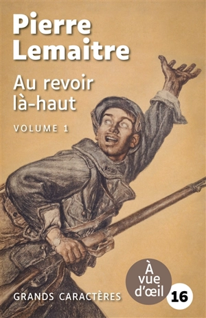 Au revoir là-haut - Pierre Lemaitre