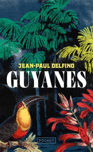 Guyanes - Jean-Paul Delfino
