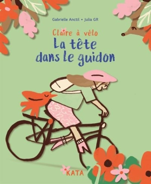 Claire à vélo. La tête dans le guidon - Anctil, Gabrielle