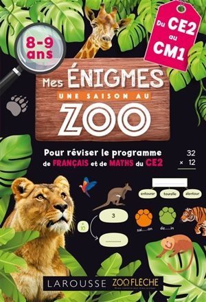 Mes énigmes Une saison au zoo, du CE2 au CM1, 8-9 ans : pour réviser le programme de français et de maths du CE2 - Aurore Meyer