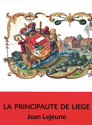 La principauté de Liège - Jean Lejeune