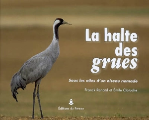 La halte des grues - Franck Renard