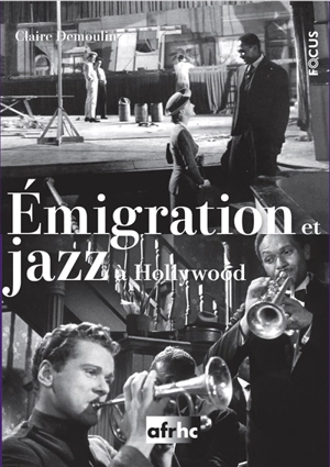 Emigration et jazz à Hollywood : Syncopation (1942) - Claire Demoulin