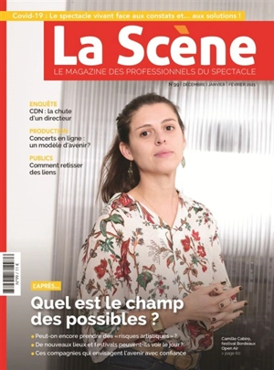 Scène (La) : le magazine professionnel des spectacles, n° 99. L'après... Quel est le champ des possibles ?