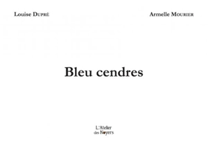 Bleu cendres - Louise Dupré