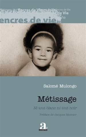 Métissage : ni tout blanc, ni tout noir - Salomé Mulongo