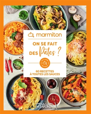 On se fait des pâtes ? : 60 recettes à toutes les sauces - Marmiton.org