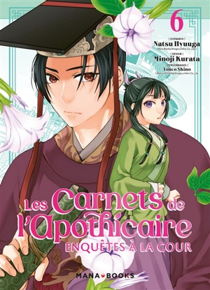 Les carnets de l'apothicaire : enquêtes à la cour. Vol. 6 - Natsu Hyuuga