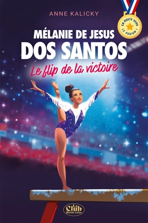 Mélanie De Jesus Dos Santos : le flip de la victoire : en route vers le podium ! - Anne Kalicky