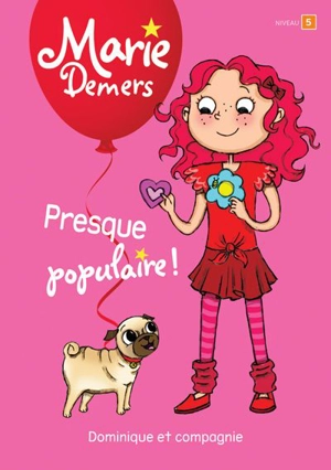 Presque populaire ! : Niveau de lecture 5 - Marie Demers