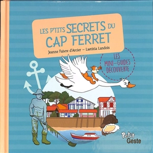 Les p'tits secrets du Cap Ferret - Jeanne Faivre d'Arcier