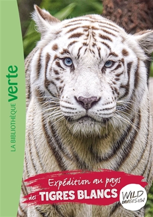 Wild immersion. Vol. 18. Expédition au pays des tigres blancs - Pascal Ruter