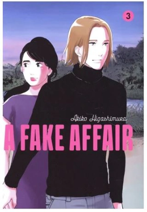 A fake affair. Vol. 3 - Akiko Higashimura