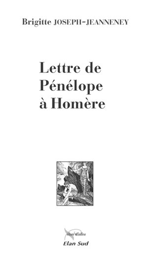 Lettre de Pénélope à Homère - Brigitte Joseph-Jeanneney